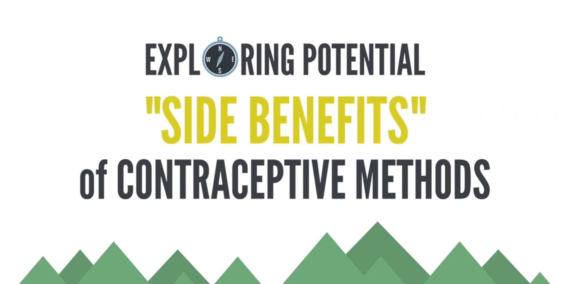Screen reads "Exploring potential "side benefits" of contraceptive methods" with green angular design under