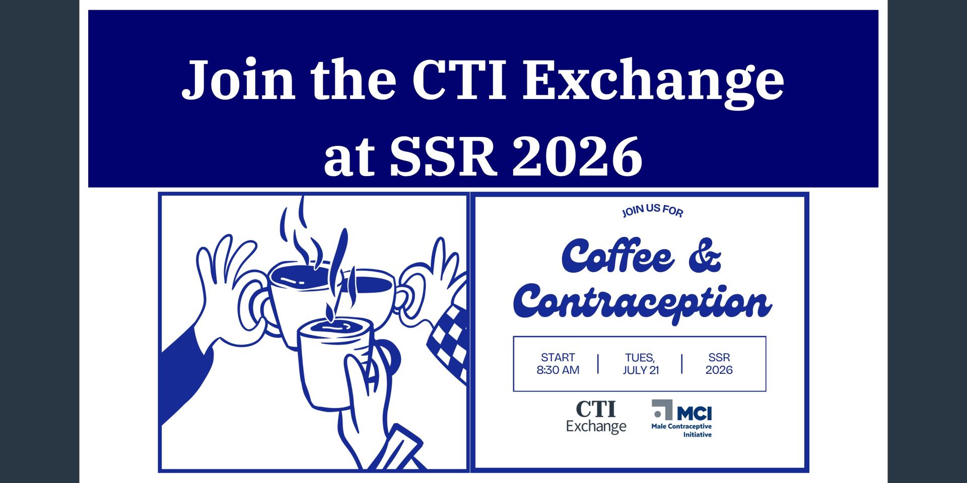 White text on blue background reads "Join the CTI Exchange at SSR 2026 and below is an invite to an event called Coffee & Contraception
